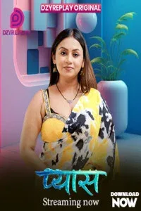 Pyaas (2026) S01 DzyrePlay Originals Unrated Webseries