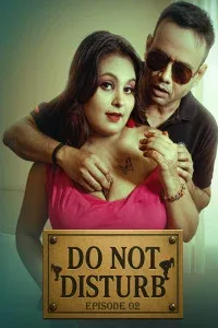 Do Not Disturb (2025) S01 MoodX Originals Unrated Webseries