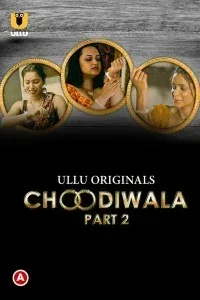 Choodiwala (2022) Part 2 ULLU Original