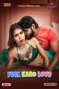 Feel Karo Love (2025) S01 MoodX Originals Unrated Webseries