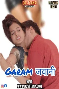 Garam Jawaani (2025) S01 Dosttana Originals Unrated Webseries