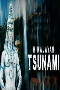 Himalayan Tsunami (2020) TV Show Download