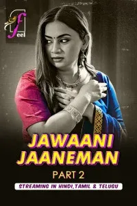 Jawaani Jaaneman (2025) Part 2 Feel Originals Unrated Webseries