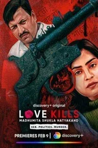 Love Kills Madhumita Shukla Hatyakand (2023) Hindi Web Series