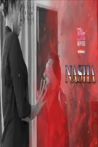 Nasha (2020) Fliz Hindi Webseries