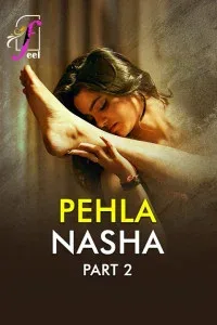 Pehla Nasha (2026) Part 2 Feel Originals Unrated Webseries