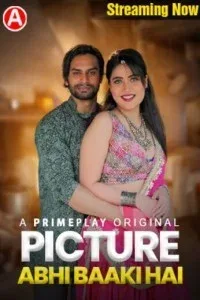 Picture Abhi Baaki Hai (2023) PrimePlay Original