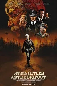 The Man Who Killed Hitler and Then The Bigfoot (2019) English Movie