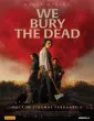 We Bury the Dead (2026) English Movie