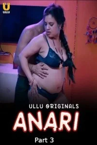 Anari (2023) Part 3 Ullu Original