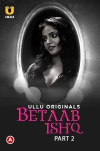 Betaab Ishq (2023) Part 2 Ullu Original