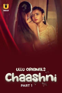 Chaashni (2025) Ullu Original