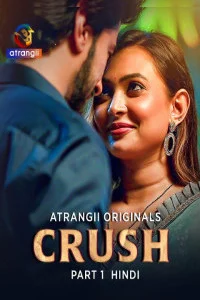 Crush (2026) Part 1 Atrangii Originals Unrated Webseries