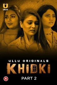 Khidki (2023) Part 2 ULLU Original