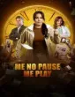 Me No Pause Me Play (2025) Hindi Movie