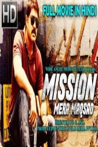 Mission Mera Maqsad (2018) Hindi Dubbed South Indian Movie