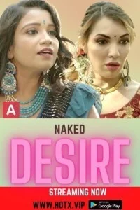 Naked Desire (2022) HotX Original