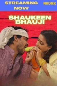 Shaukeen Bhauji (2022) NeonX Original