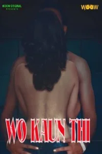 Wo Kaun Thi (2021) Woow Original