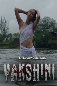Yakshini (2023) Chiku App Original